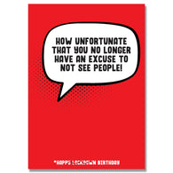 No Longer Have An Excuse Birthday Card